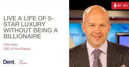 Ep.51 Chris Gray on How to Live a Life of 5-Star Luxury without Being a Billionaire Ep.51 Chris Gray on How to Live a Life of 5-Star Luxury without Being a Billionaire